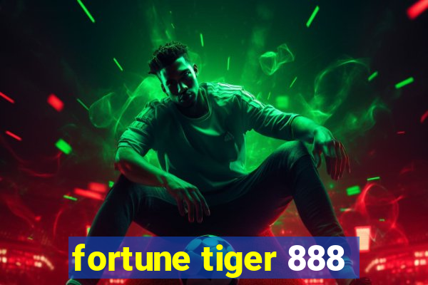 fortune tiger 888